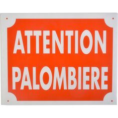 PANNEAU AKILUX ATTENTION PALOMBIERE